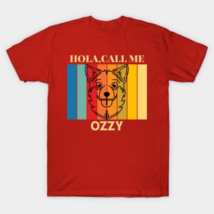 Hola, Call me Ozzy dog name t-shirt T-Shirt